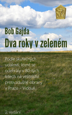 Dva roky v zeleném - Bob Gajda