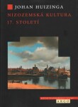 Nizozemská kultura 17. století Johan Huizinga