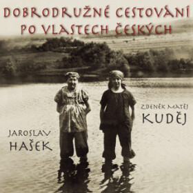 Dobrodružné cestování po vlastech českých - Zdeněk Matěj Kuděj, Vladimír Hauser - audiokniha