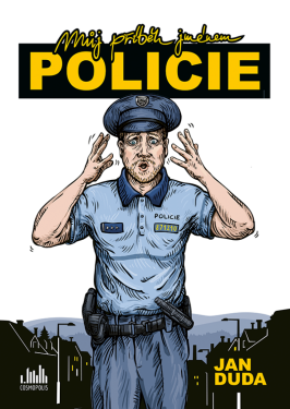 Můj příběh jménem POLICIE - Jan Duda
