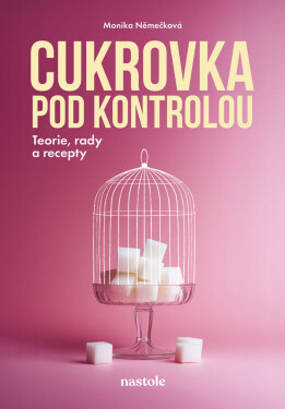 Cukrovka pod kontrolou - Monika Němečková