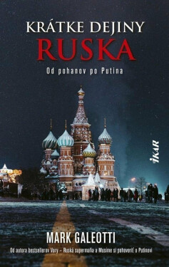 Krátke dejiny Ruska: Od pohanov po Putina (slovensky) (poškozená) - Mark Galeotti