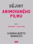 Dějiny animovaného filmu Počátky zlatý věk Giannalberto Bendazzi