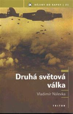 Druhá světová válka - dějiny do kapsy - Vladimír Nálevka