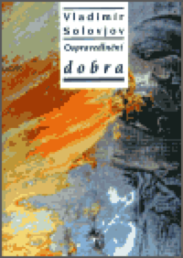 Ospravedlnění dobra - Vladimir Sergejevič Solovjov