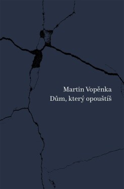 Dům, který opouštíš Martin Vopěnka