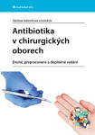 Antibiotika v chirurgických oborech, 2. vydání - Václava Adámková