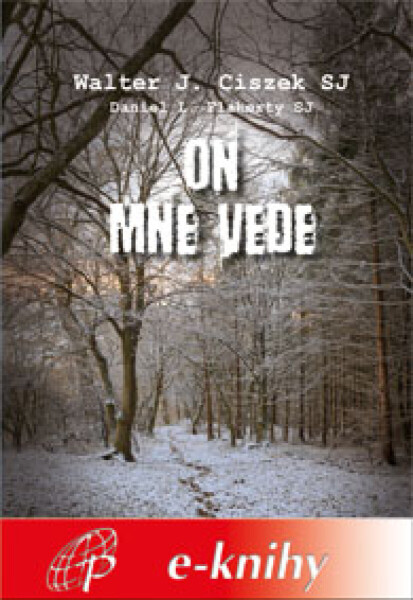 On mne vede - Walter J. Ciszek SJ