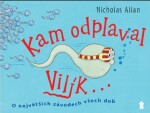 Kam odplaval Vilík... - Nicholas Allan