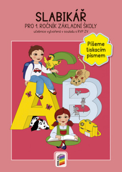 Slabikář pro 1. ročník ZŠ - Píšeme tiskacím písmem - Eva Procházková