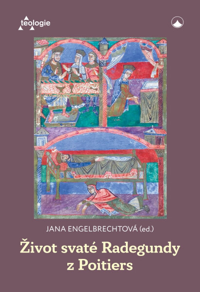Život svaté Radegundy z Poitiers - Jana Engelbrechtová