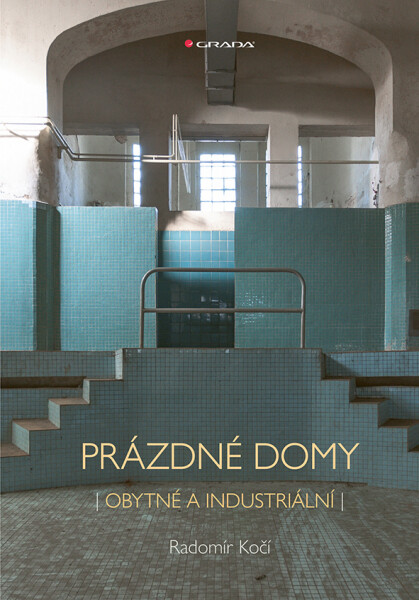 Prázdné domy - Obytné a industriální - Radomír Kočí
