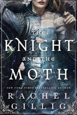 Knight and the Moth - Rachel Gillig
