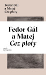 Cez ploty - Fedor Gál, Matej