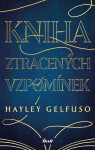 Kniha ztracených vzpomínek - Hayley Gelfuso
