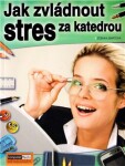 Jak zvládnout stres za katedrou - Zdenka Bártová