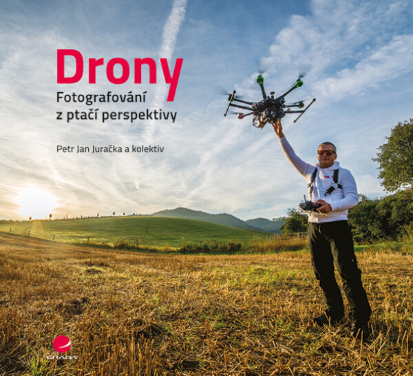 Drony - fotografování z ptačí perspektivy - Petr Jan Juračka
