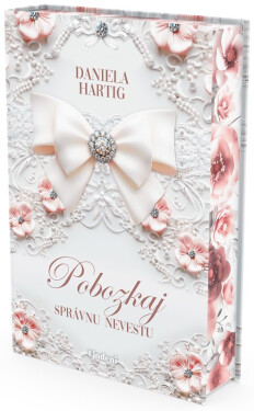 Pobozkaj správnu nevestu - Daniela Hartig
