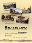 Bratislava Svedectvo historických pohladníc (slovensky/německy/maďarsky) Július Cmorej