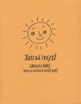 Jasná mysl Honza Volf
