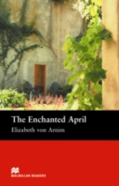 Macmillan Readers Intermediate: Enchanted April - Arnim Elizabeth von