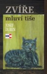 Zvíře mluví tiše Josef Duben