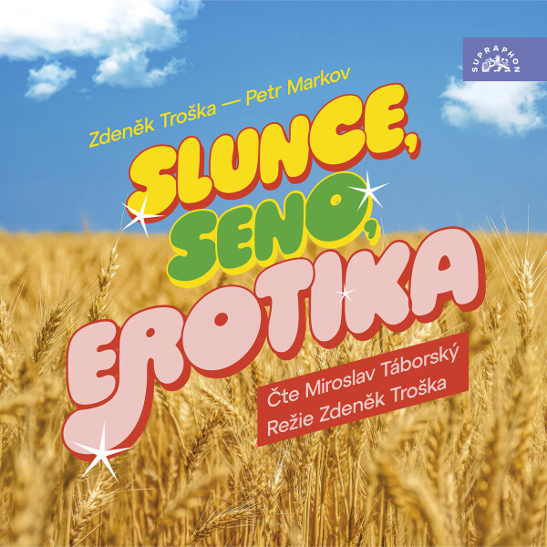 Slunce, seno, erotika - Zdeněk Troška, Petr Markov - audiokniha