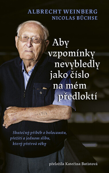 Aby vzpomínky nevybledly jako číslo na mém předloktí - Nicolas Büchse, Albrecht Weinberg