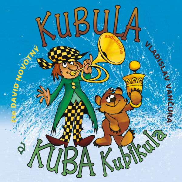 Kubula a Kuba Kubikula - Vladislav Vančura - audiokniha