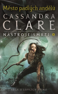 Město padlých andělů - Nástroje smrti 4 (poškozené) - Cassandra Clare