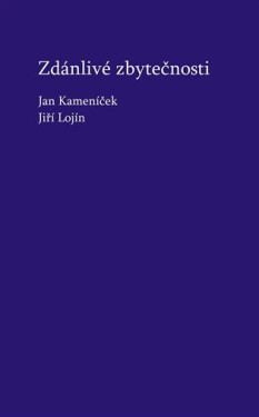 Zdánlivé zbytečnosti Jan Kameníček,