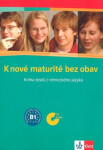 K nové maturitě bez obav + CD audio - Ivana Frýbová