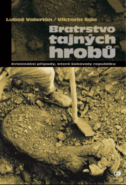 Bratrstvo tajných hrobů - Viktorín Šulc, Luboš Valerián