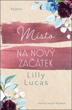 Místo na nový začátek - Lilly Lucas