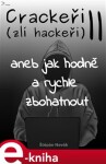 Crackeři - zlí hackeři II. aneb jak hodně a rychle zbohatnout - Štěpán Novák e-kniha