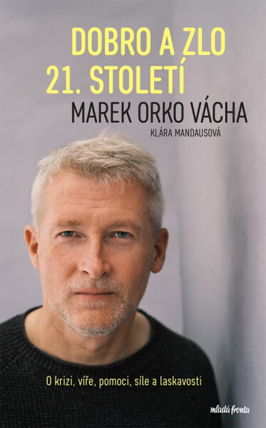 Dobro a zlo 21. století - Marek Vácha