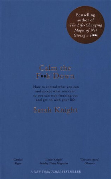 Calm the F**k Down, 1. vydání - Sarah Knight