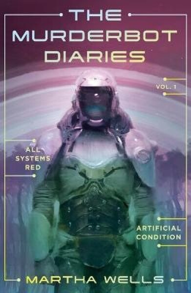 Murderbot Diaries Vol. 1 - Martha Wells