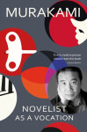 Novelist as a Vocation: ´Every creative person should read this short book´ Literary Review - Haruki Murakami