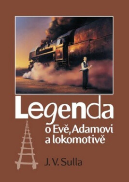 Legenda Evě, Adamovi lokomotivě