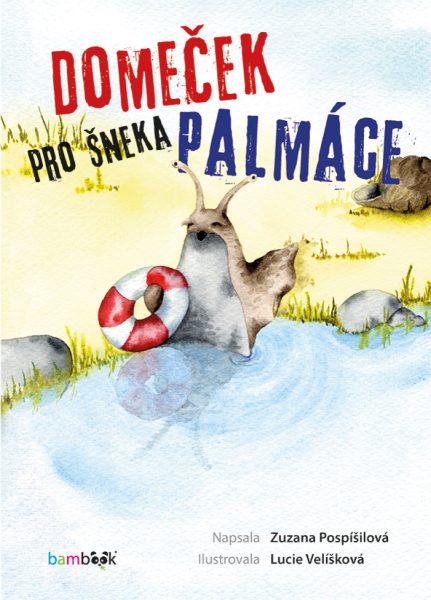 Domeček pro šneka Palmáce - Zuzana Pospíšilová, Lucie Velíšková