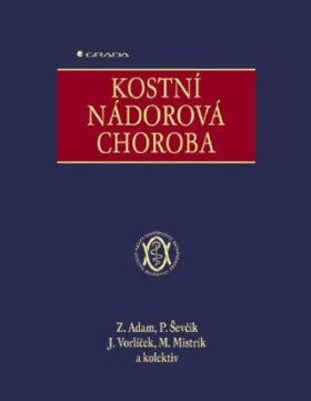 Kostní nádorová choroba - Pavel Ševčík, Zdeněk Adam, Jiří Vorlíček, Martin Mistrík - e-kniha