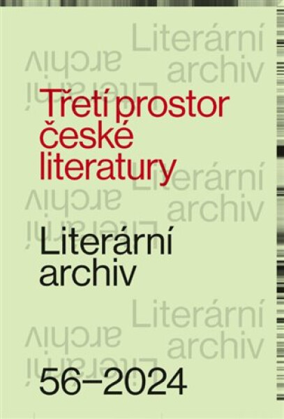 Literární archiv 56/2024 - Třetí prostor české literatury - kolektiv
