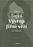 Výstup Jižní věží - Jáchym Topol