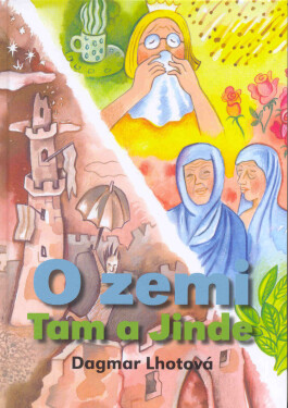 O zemi Tam a Jinde - Dagmar Lhotová