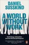 World Without Work - Daniel Susskind