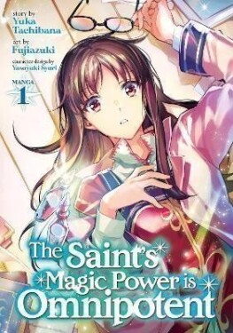 The Saint´s Magic Power is Omnipotent 1 - Yuka Tachibana