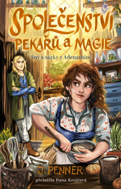 Společenství pekařů a magie - J. Penner