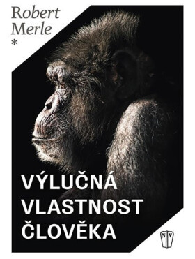 Výlučná vlastnost člověka Robert Merle