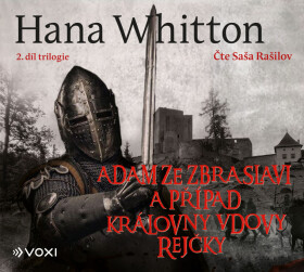 Adam ze Zbraslavi a případ královny vdovy Rejčky - Hana Whitton - audiokniha